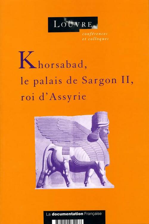 Livrenpoche : Khorsabad le palais de sargon ii roi d'assyrie : Actes du colloque - Annie Caubet - Livre