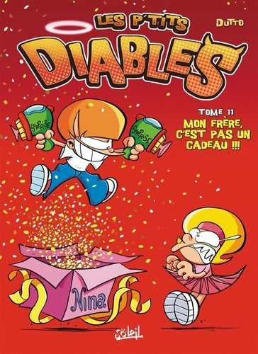Livrenpoche : Les p'tits diables Tome XI : Mon frère c'est pas un cadeau !!! - Olivier Dutto - Livre