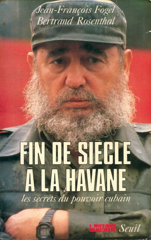 Livrenpoche : Fin de siècle à la havane. Les secrets du pouvoir cubain - Jean-François Fogel - Livre