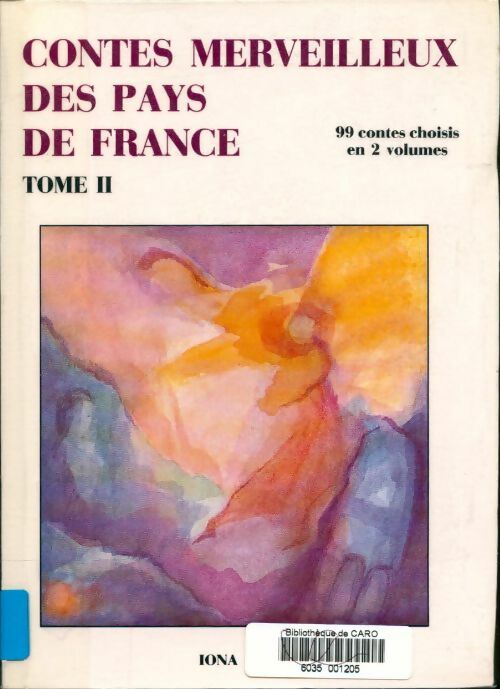 Livrenpoche : Contes merveilleux des pays de France : 99 contes choisis Tome II - Fink - Livre