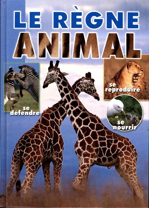Livrenpoche : Le règne animal - Bernard De Wetter - Livre