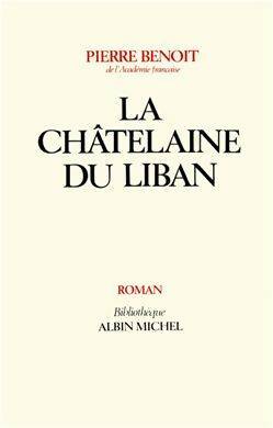 Livrenpoche : La chaatelaine du Liban - Pierre Benoit - Livre