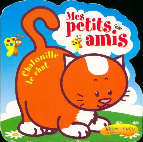 Livrenpoche : Mes petits amis : Chatouille le chat - Bout'Chou - Livre