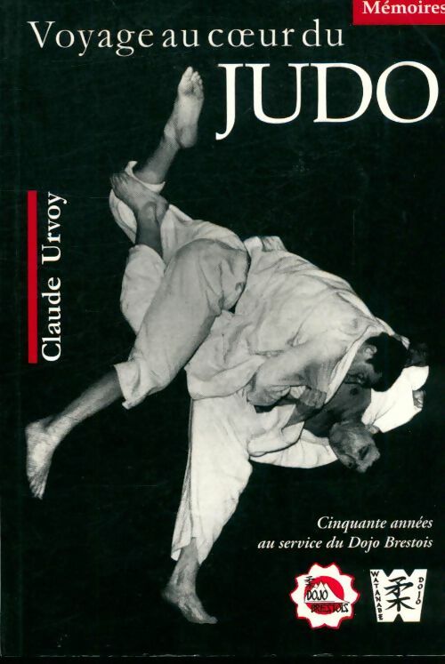Livrenpoche : Voyage au coeur du judo - Claude Urvoy - Livre