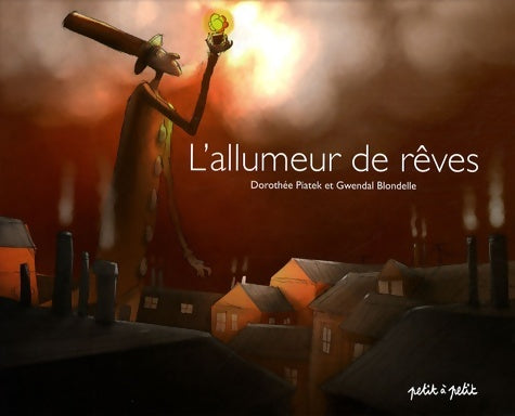 Livrenpoche : L'allumeur de rêves - Dorothée Piatek - Livre
