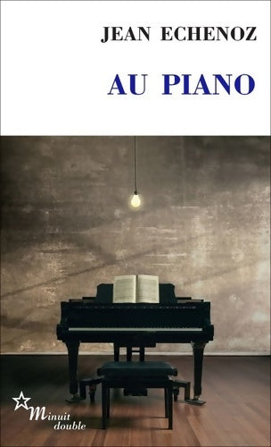 Livrenpoche : Au piano - Jean Echenoz - Livre