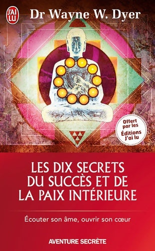 Livrenpoche : Les dix secrets du succès et de la paix intérieure - Wayne W. Dyer - Livre