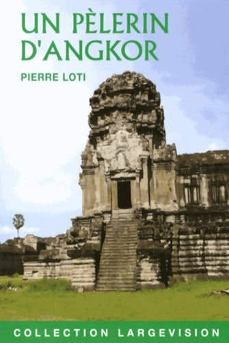 Livrenpoche : Un pèlerin d'Angkor - Pierre Loti - Livre