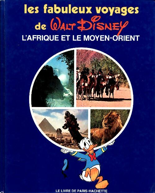 Livrenpoche : Les fabuleux voyages de Walt Disney : L'Afrique et le Moyen-Orient - Collectif - Livre