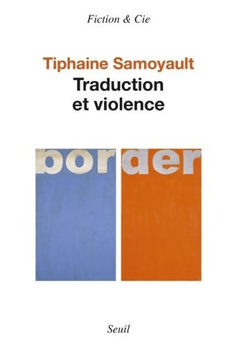 Livrenpoche : Traduction et violence - Tiphaine Samoyault - Livre