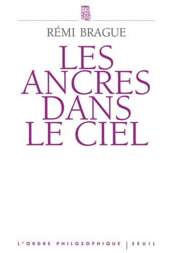 Livrenpoche : Les ancres dans le ciel - Rémi Brague - Livre