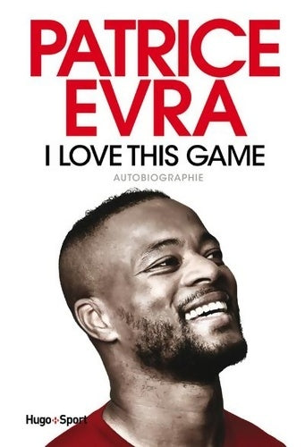 Livrenpoche : I love this game - Patrice Evra - Livre
