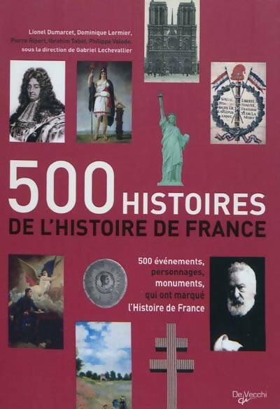 Livrenpoche : 500 histoires de l'histoire de France - Lionel Dumarchet - Livre