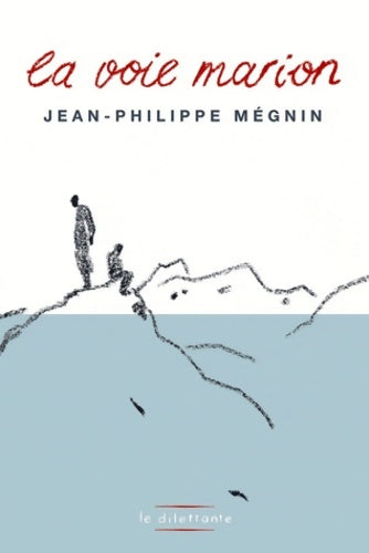 Livrenpoche : La voie Marion - Jean-Philippe Mégnin - Livre