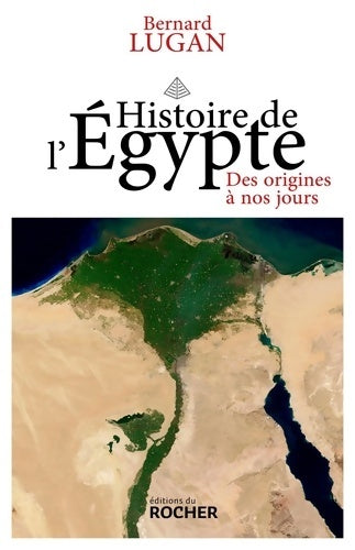 Livrenpoche : Histoire de l'Egypte : Des origines à nos jours - Bernard Lugan - Livre