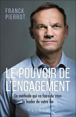 Livrenpoche : Le pouvoir de l'engagement - Franck Pierrot - Livre