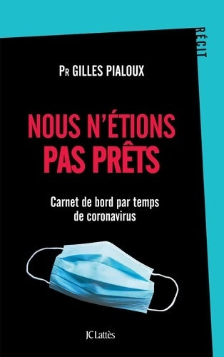 Livrenpoche : Nous n'étions pas prêts : Carnet de bord par temps de coronavirus - Pr Gilles Pialoux - Livre