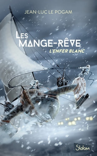 Livrenpoche : Les mange-rêve (t1) : L'enfer blanc- lecture roman ado science-fiction dystopie - dès 13 ans (1) - Jean-Luc Le Pogam - Livre