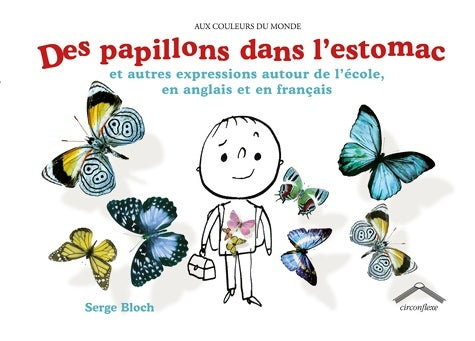 Livrenpoche : Des papillons dans l'estomac : Et autres expressions autour de l'école en anglais et en français - Serge Bloch - Livre