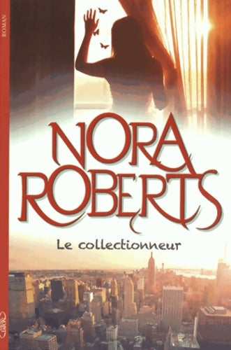 Livrenpoche : Le collectionneur - Nora Roberts - Livre