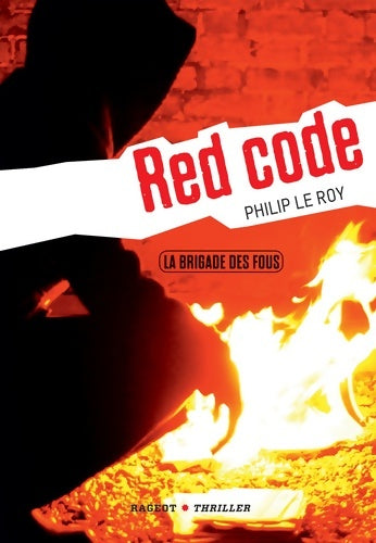 Livrenpoche : La brigade des fous : Red code - Philip Le Roy - Livre