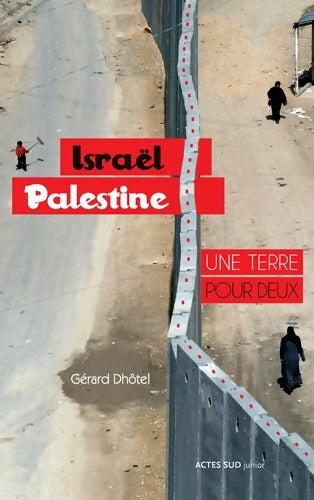 Livrenpoche : Israël-palestine : Une terre pour deux - Gérard Dhôtel - Livre