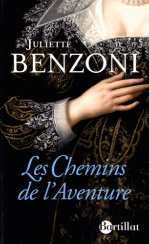 Livrenpoche : Les chemins de l'aventure - Juliette Benzoni - Livre
