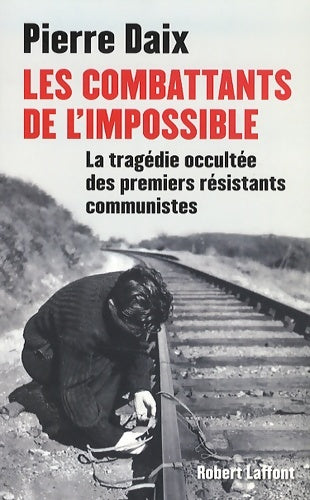 Livrenpoche : Les combattants de l'impossible - Pierre Daix - Livre