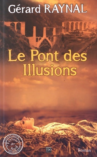 Livrenpoche : Le pont des illusions : La folle aventure du train jaune - Gérard Raynal - Livre