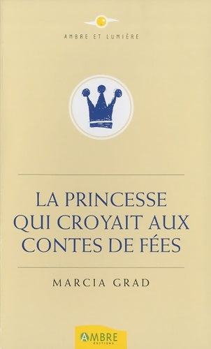 Livrenpoche : La princesse qui croyait aux contes de fées - Marcia Grad - Livre