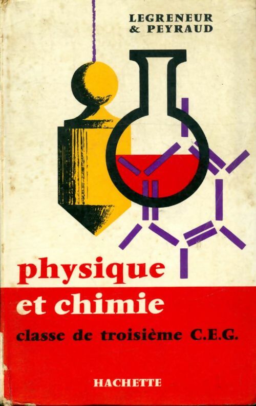 Livrenpoche : Physique et chimie classe de troisième C.E.G. - M. G.; Peyraud - Livre