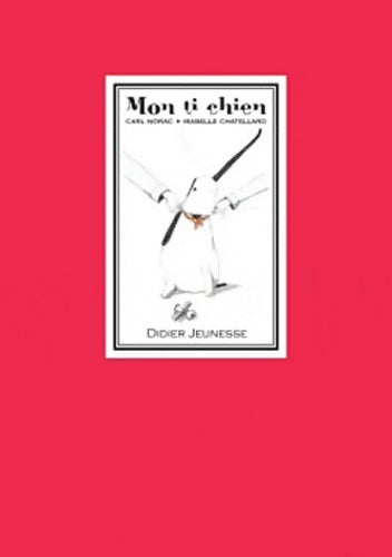 Livrenpoche : Mon ti chien - Carl Norac - Livre