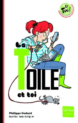 Livrenpoche : La toile et toi - Philippe Godard - Livre