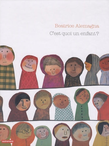 Livrenpoche : C'est quoi un enfant ? - Béatrice Alemagna - Livre
