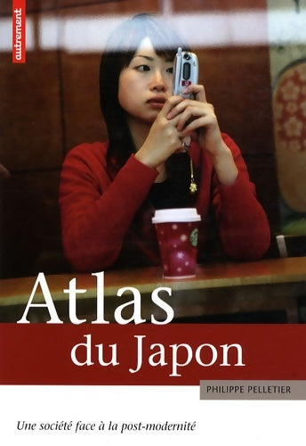 Livrenpoche : Atlas du Japon - Pelletier Philippe - Livre