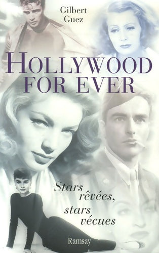 Livrenpoche : Hollywood for ever : Stars rêvées stars vécues - Gilbert Guez - Livre