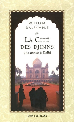 Livrenpoche : La cite des djinns une année a delhi - William Dalrymple - Livre