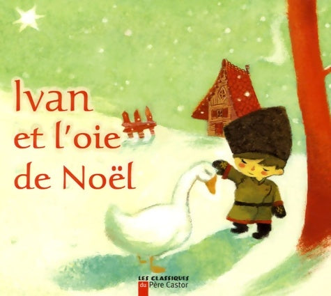 Livrenpoche : Ivan et l'oie de Noël - Frasseto - Livre