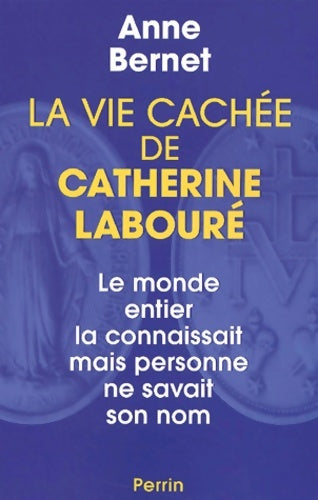 Livrenpoche : La vie cachée de Catherine labouré - Anne Bernet - Livre
