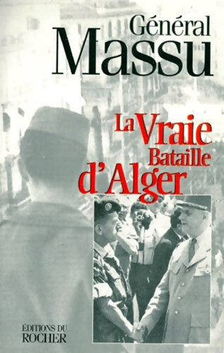 Livrenpoche : La vraie bataille d'Alger - Jacques Massu - Livre