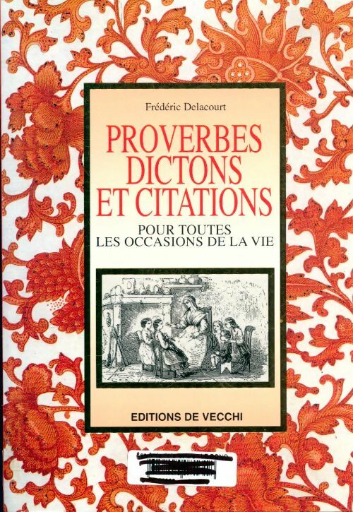 Livrenpoche : Proverbes dictons et citations pour toutes les occasions de la vie - Frédéric Delacourt - Livre