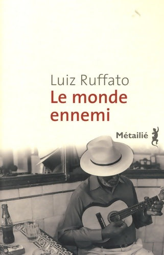 Livrenpoche : Le monde ennemi - Luiz Ruffato - Livre