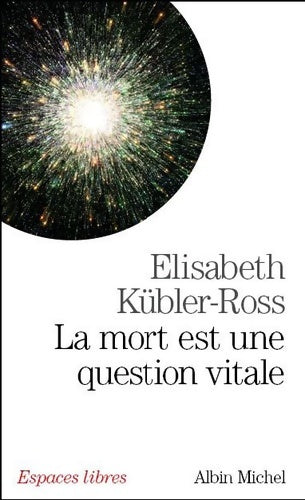Livrenpoche : La mort est une question vitale - Elisabeth Kübler-Ross - Livre