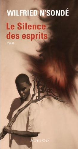 Livrenpoche : Le silence des esprits - Wilfried N'sondé - Livre