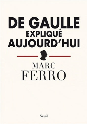 Livrenpoche : De Gaulle expliqué aujourd'hui - Marc Ferro - Livre