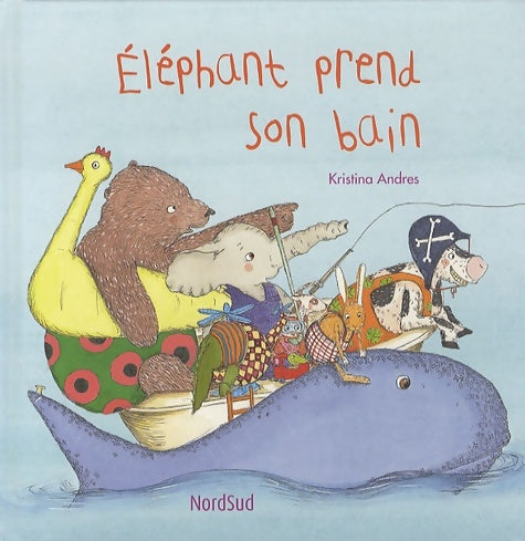 Livrenpoche : Eléphant prend son bain - Kristina Andres - Livre