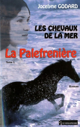 Livrenpoche : Les chevaux de la mer Tome I : La palefrenière - Jocelyne Godard - Livre