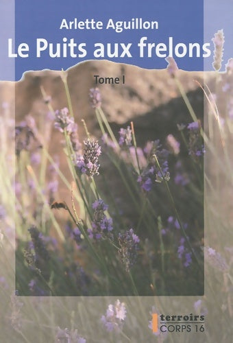Livrenpoche : Le puits aux frelons Tome I - Arlette Aguillon - Livre