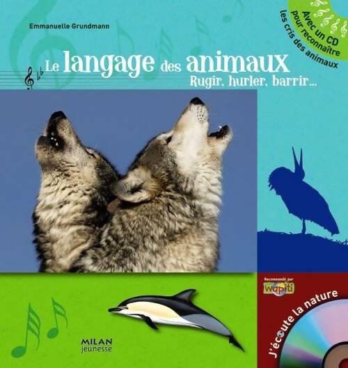Livrenpoche : Le langage des animaux. Rugir, hurler, barrir... (1cd audio) - Emmanuelle Grundmann - Livre