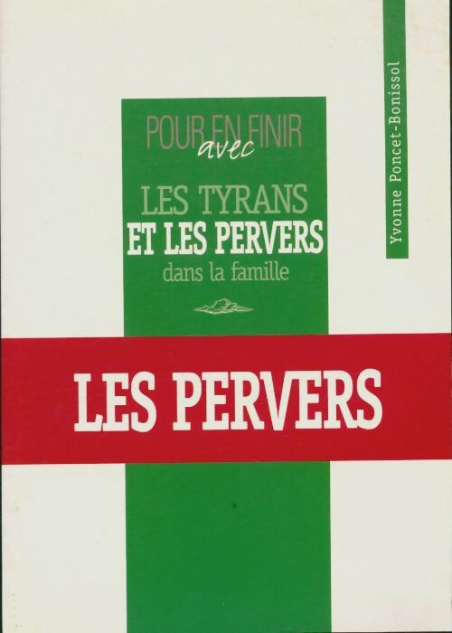 Livrenpoche : Pour en finir avec les tyrans et les pervers narcissiques dans la famille - Yvonne Poncet-Bonissol - Livre